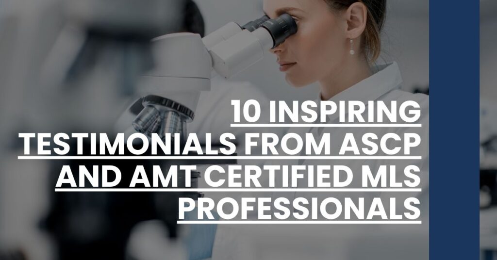 10 Inspiring Testimonials from ASCP and AMT Certified MLS Professionals Feature Image