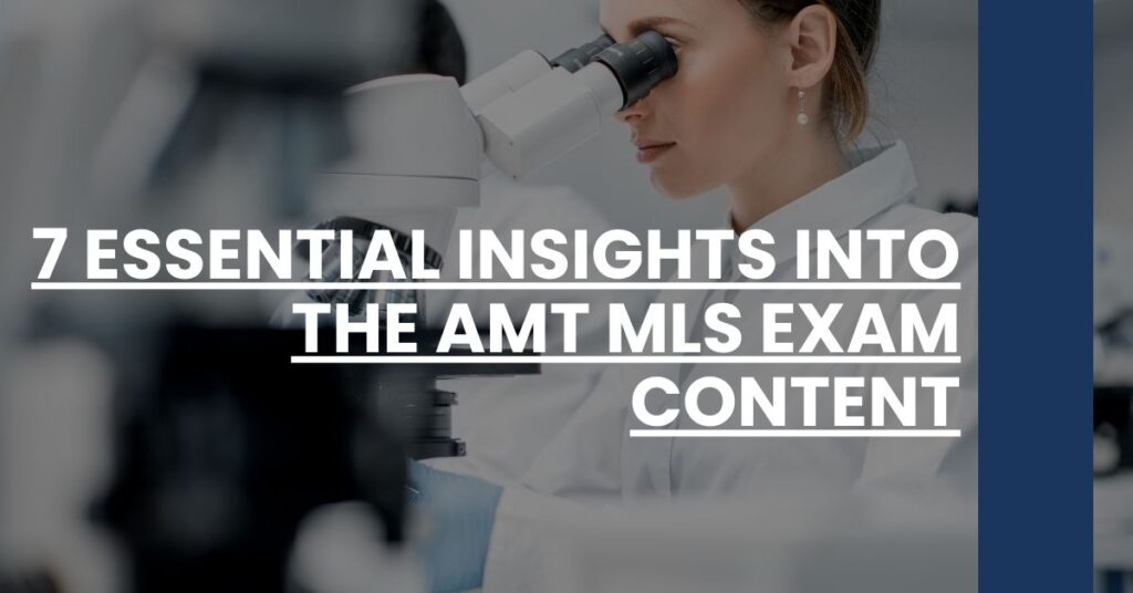 7 Essential Insights into the AMT MLS Exam Content Feature Image