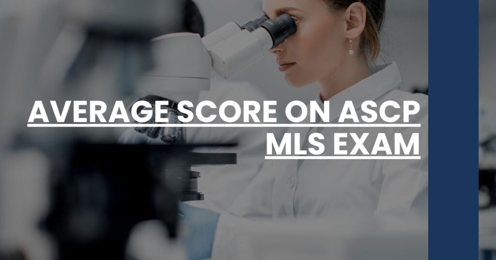 Average Score on ASCP MLS Exam Feature Image